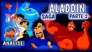 SAGA ALADDIN: FILME DOIS E TRÊS E VERDADEIRA HISTÓRIA - PARTE 2