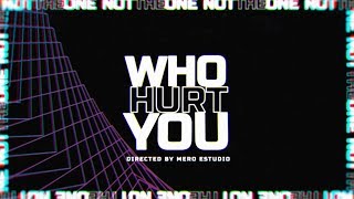 Whohurtyou: Not The One (Lyric Video)