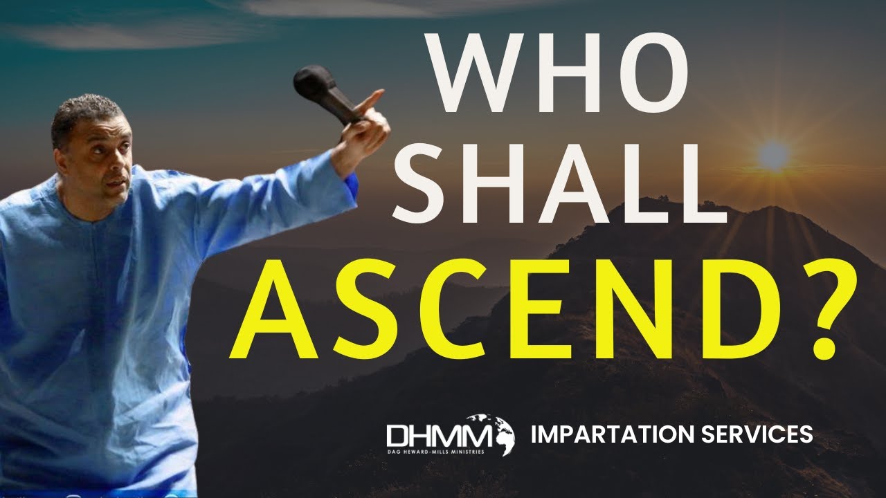 WHO SHALL ASCEND | IMPARTATION SERVICES | DAG HEWARD-MILLS