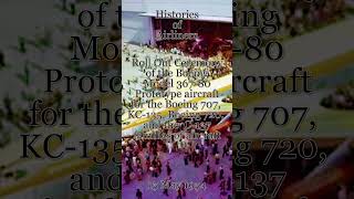 15 May 1954: Roll out of the Boeing Model 367-80, parent of Boeing 707's, 720's, KC-135s and C-137s