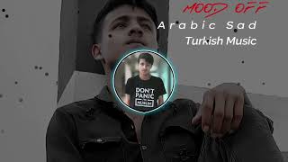 Arabic New Music 💔 Turkish New Music 🎶 Mood Off New Music