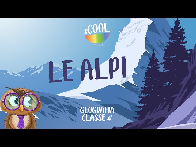 sCOOL - Geografia - Le Alpi - VIDEO LEZIONE class=