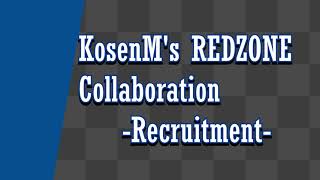 [Closed] KosenM's REDZONE Collaboration: -Recruitment-
