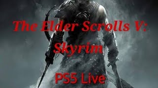 The Elder Scolls V: SkyrimPS5 Live