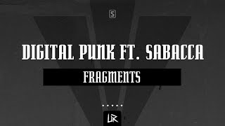 Digital Punk Ft. Sabacca - Fragments