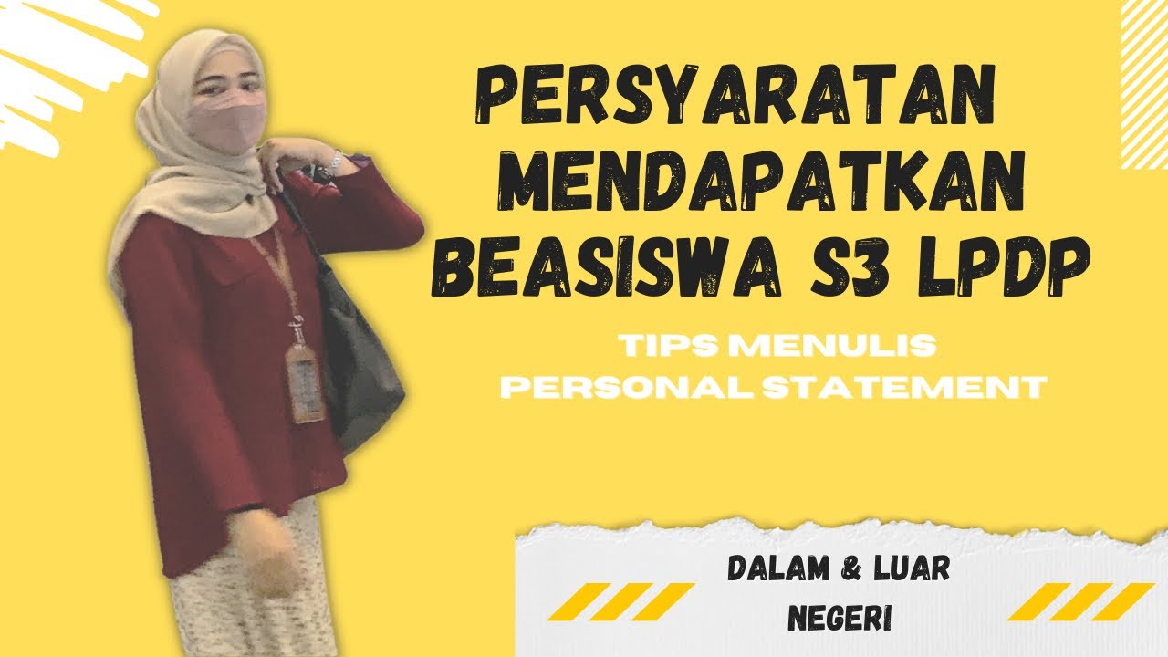 Persyaratan beasiswa S3 LPDP | tips menulis proposal statement dan proposal penelitian disertasi...