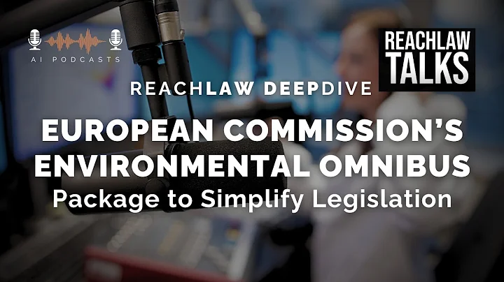 A Deep Dive into European Commission’s Environmental Omnibus Package – podcast
