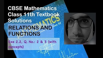 RELATIONS & FUNCTIONS : Q2 & Q3, Exe 2.2 with Concepts | Class 11th CBSE Maths | Textbook Solutions