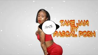 Pascal Posh -Take Jam