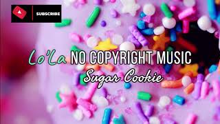 CUTE MUSIC | SUGAR COOKIE | NO COPYRIGHT MUSIC