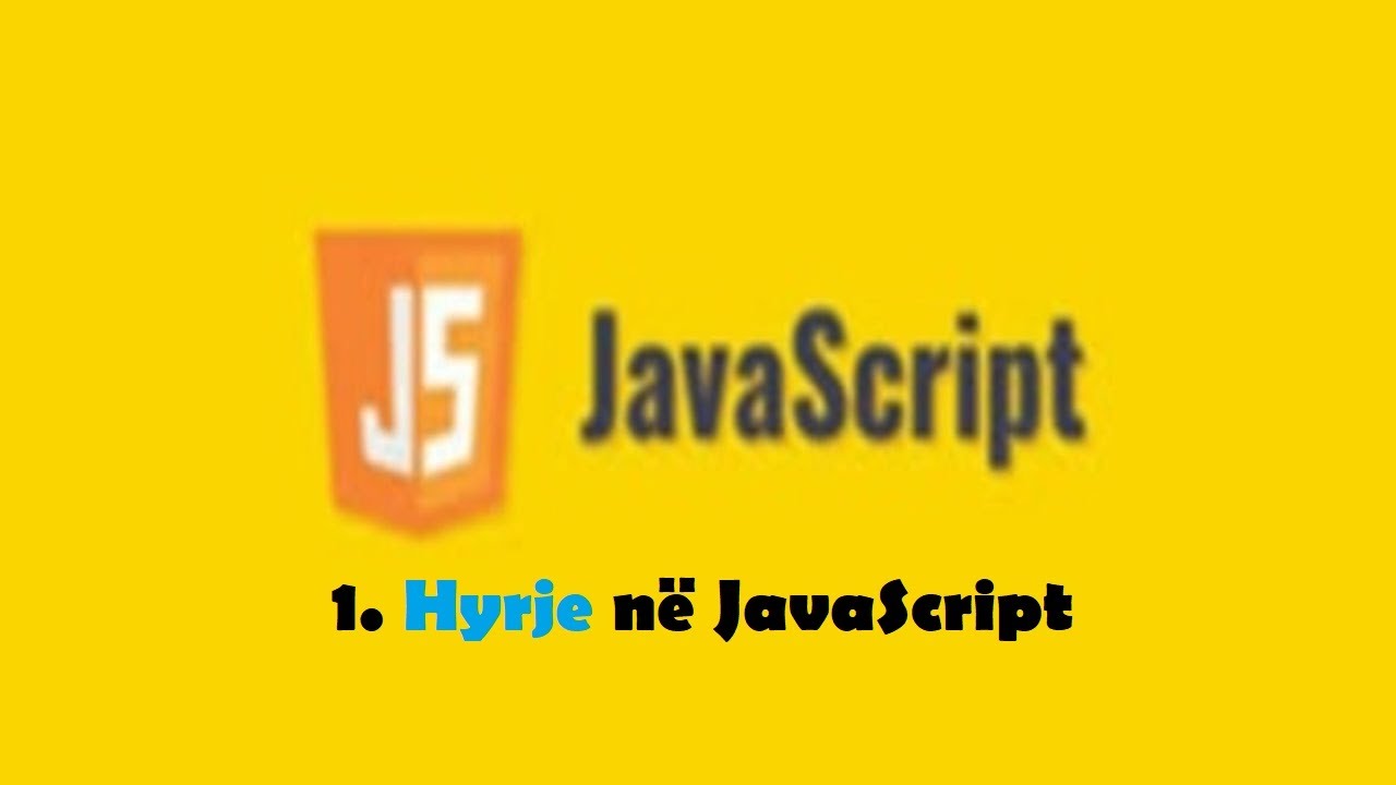 JavaScript ( pjesa 1 ) Hyrje në JavaScript