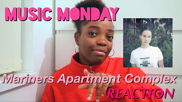 Music Monday | Lana Del Rey Mariners Apartment Complex single | REACTION