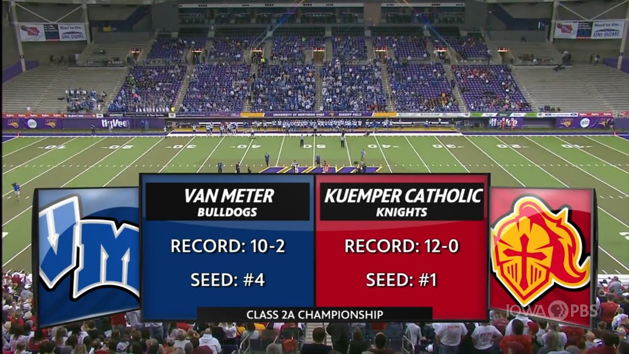 Class 2A — Van Meter Bulldogs vs. Kuemper Catholic Knights