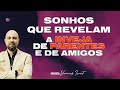 SONHOS QUE REVELAM A INVEJA DE PARENTES E AMIGOS PRÓXIMO DE VOCÊ ( A voz de Deus nos sonhos )