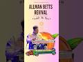 Trouble No More Allman Brothers Band Allman Betts Revival reel robert randolph Lemar Williams jr