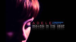 Adele - Rolling In The Deep (Cyberdesign Remix)