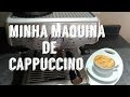 MÁQUINA DE CAPPUCCINO BREVILLE. COMO FAÇO MEU CAFÉ.