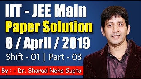 IIT - JEE MAIN Paper Solution 8-April-19 Shift-1 Part-3 | JEE Solved paper | JEE Previous year paper