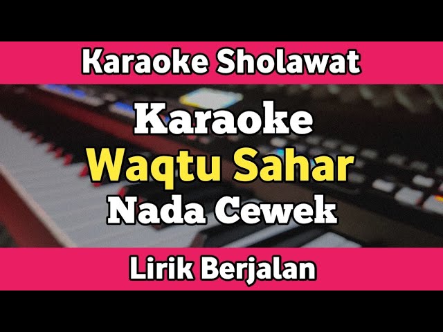 Karaoke - Waqtu Sahar Versi Sabyan Nada cewek Lirik Video class=