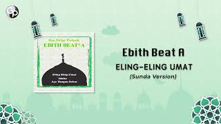 Video thumbnail of "Ebith Beat A - Eling Eling Umat | versi Sunda"