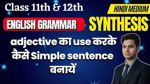 #by using adjective and conjunction/synthesis by kaushik sir/english by kaushik sir #