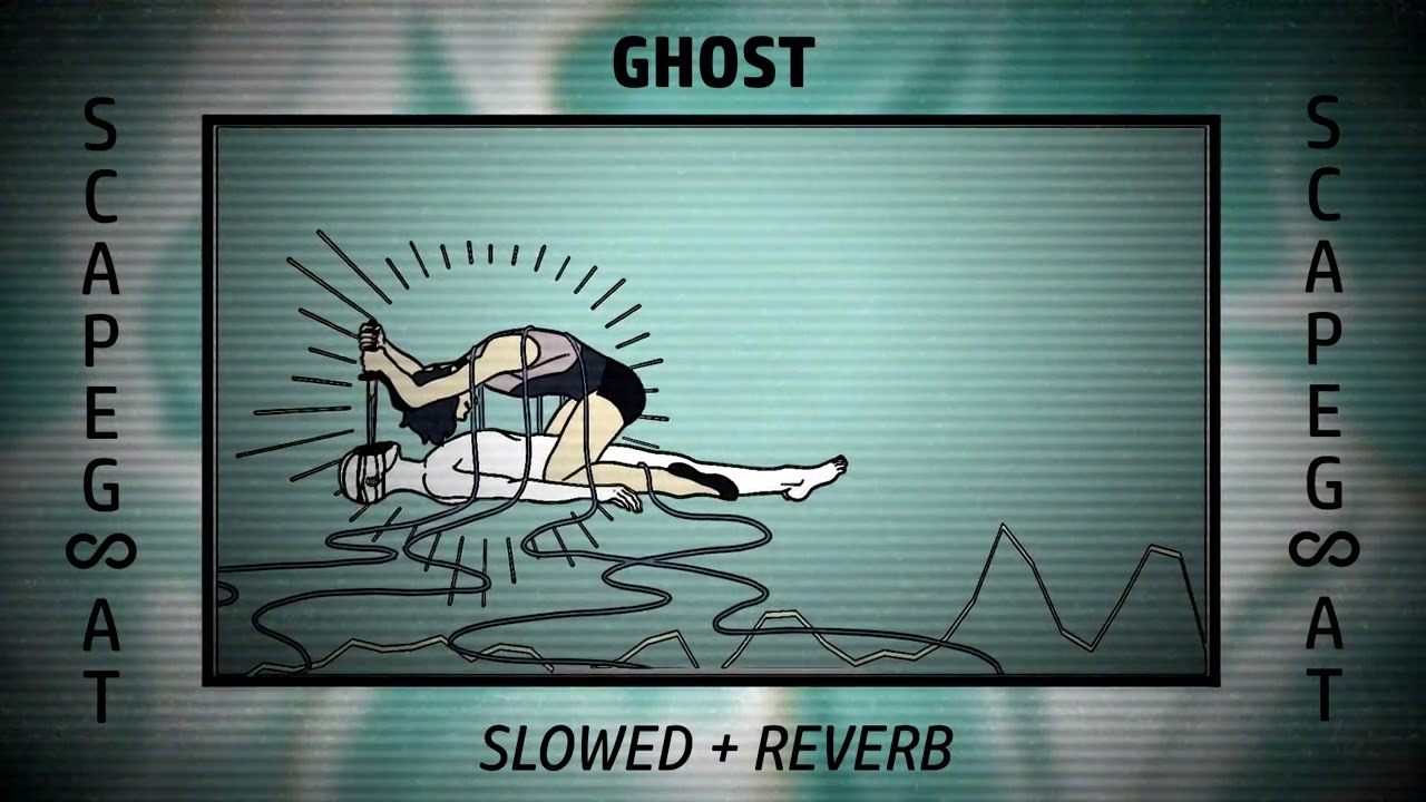 GHOST - SCAPEG♾AT (slowed + reverb)