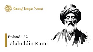 Ruang Tanpa Nama Episode 52: Puisi Jalaluddin Rumi