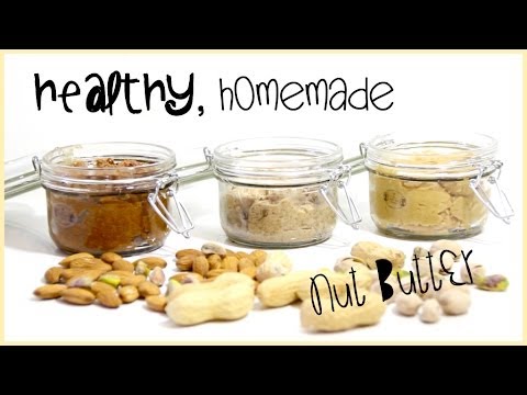 Healthy, Homemade Nut Butter!!   Peanut, Almond, Pistachio, Hazelnut, etc..