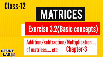 Matrices Exercise 3.2 (Basic concepts) Class-12 Chapters Maths NCERT, add/multiplication of matrix.