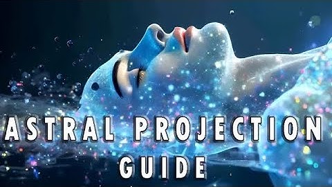 How to Astral Project (Guide for Beginners) Instant Out of Body Experiences