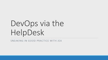 PSDay.UK - Stuart Moore - DevOps via the Helpdesk