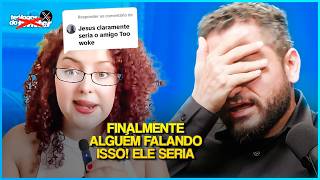 JESUS SERIA WOKE? QUE ISSO?