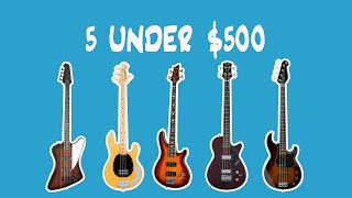 5 Amazing Basses Under $500 for 2019!