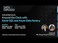 Around the Clock with Azure SQL &amp; Azure Data Factory With Ask the Experts | Data Exposed Special