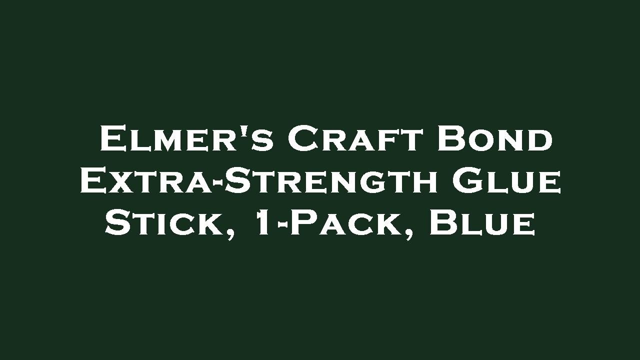 Elmer's Craft Bond ExtraStrength Glue Stick, 1Pack, Blue Amazon