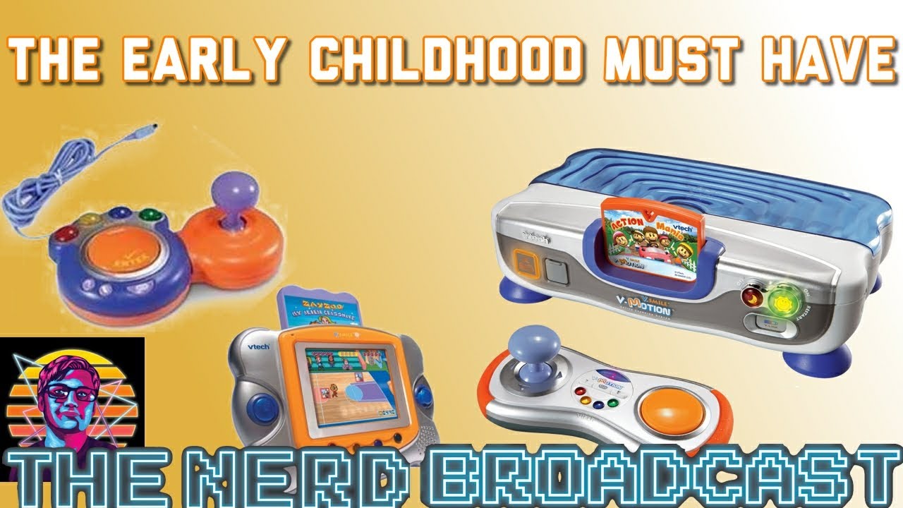 the Vtech V.smile, the early childhood must have -The Nerd Broadcast 