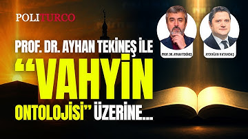 Prof. Dr. Ayhan Tekineş ile “Vahyin Ontolojisi” Üzerine...