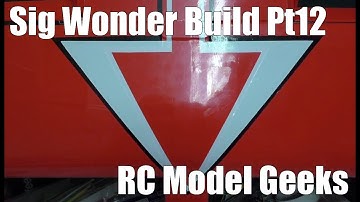 Sig Wonder Build Pt 12 RC Model Geeks