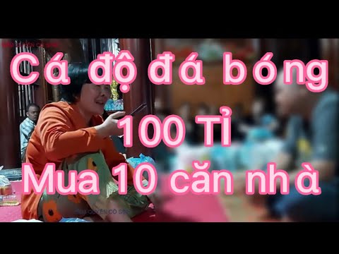 Video video mới nhất : Chồng cá độ đá bóng 100 tỉ và cái kết - youtube