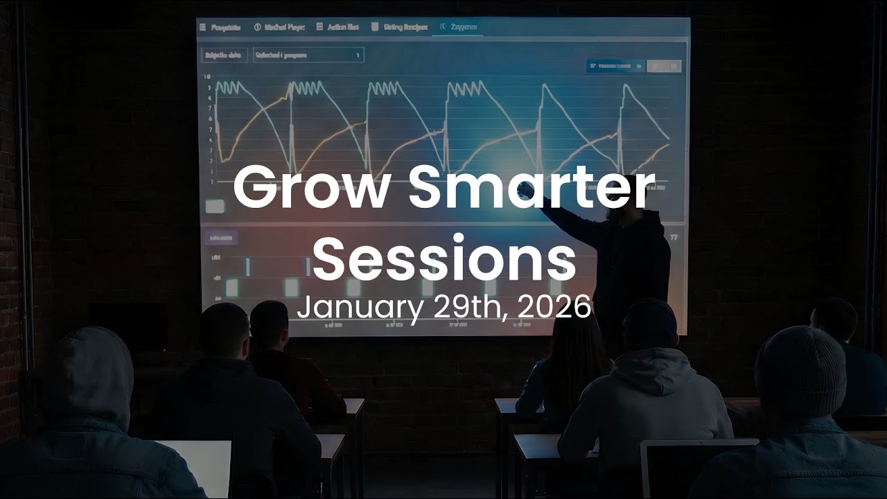 Grow Smarter Sessions: Episode 1- January 29th, 2026