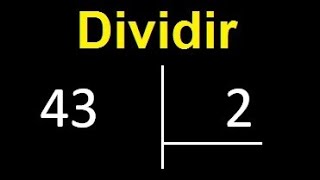 divide 43 by 2, how to divide