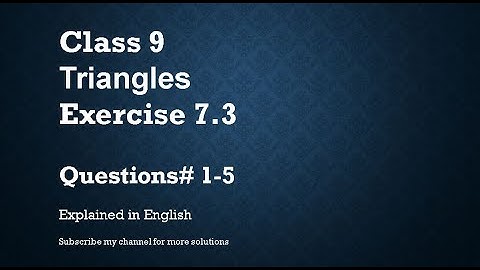 Class 9 TRIANGLES 7.3  Q# 1-5 (In English)- NCERT CBSE