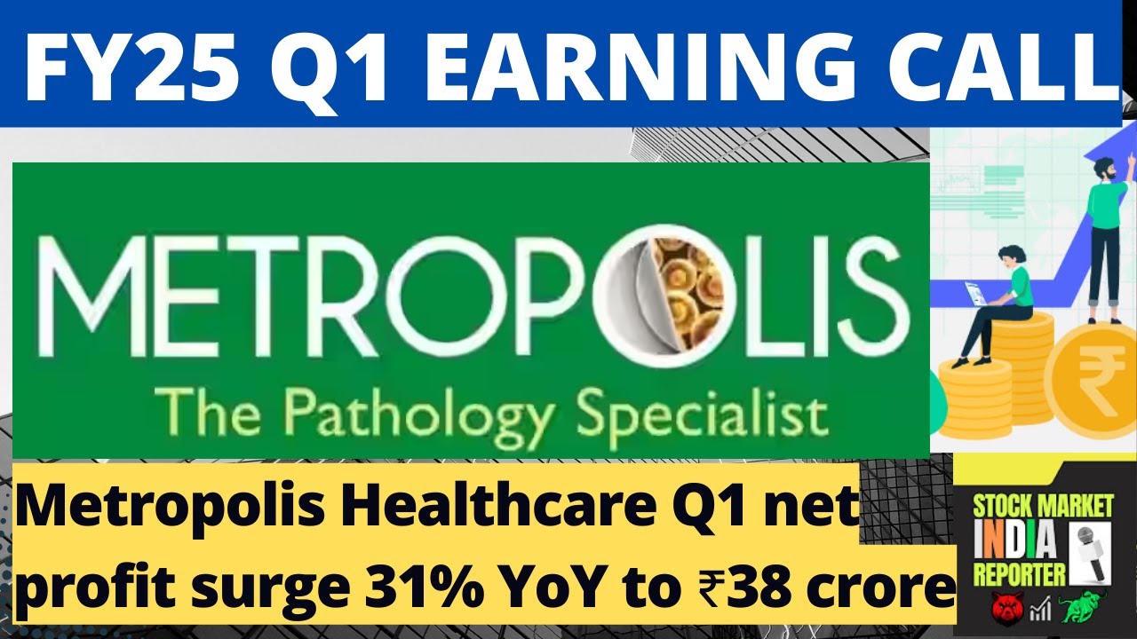 Metropolis healthcare Q1 FY25 Earnings Conference Call - Comprehensive Analysis & Highlights