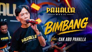 Bimbang | Cak Abu Pahalla | Pahalla Music Official