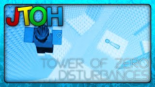 JTOH - Tower Of Zero Disturbances @ThisGuy777