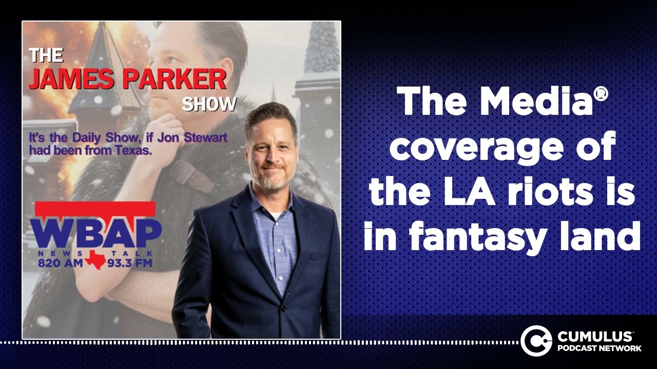The Media® coverage of the LA riots is in fantasy land