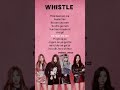 BLACKPINK WHISTLE Lyrics Shorts Blackpink Blink Lyrics Lisa Jennie Jisoo Rose Shortsfeed