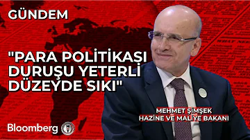 Hazine ve Maliye Bakanı Mehmet Şimşek: Para Politikası Duruşu Yeterli Düzeyde Sıkı