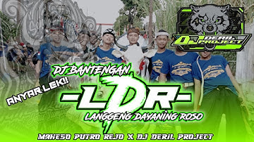 DJ BANTENGAN LDR [langgeng dayaning ROSO] | MAHESO PUTRO REJO | REMIXER BY @bletheng_remixer