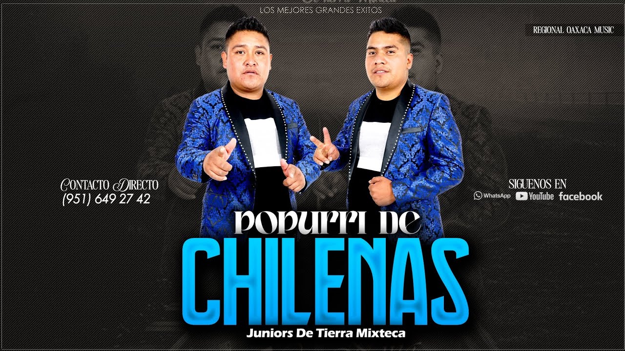 Juniors De Tierra Mixteca Popurri De Chilenas Los Mejores Exitos